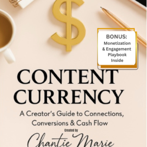 Content Currency: A Creator's Guide to Connections, Conversions & Cash Flow